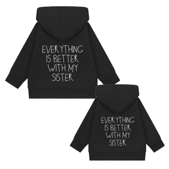 Matching hoodies voor broer en zus everything is better with my sister